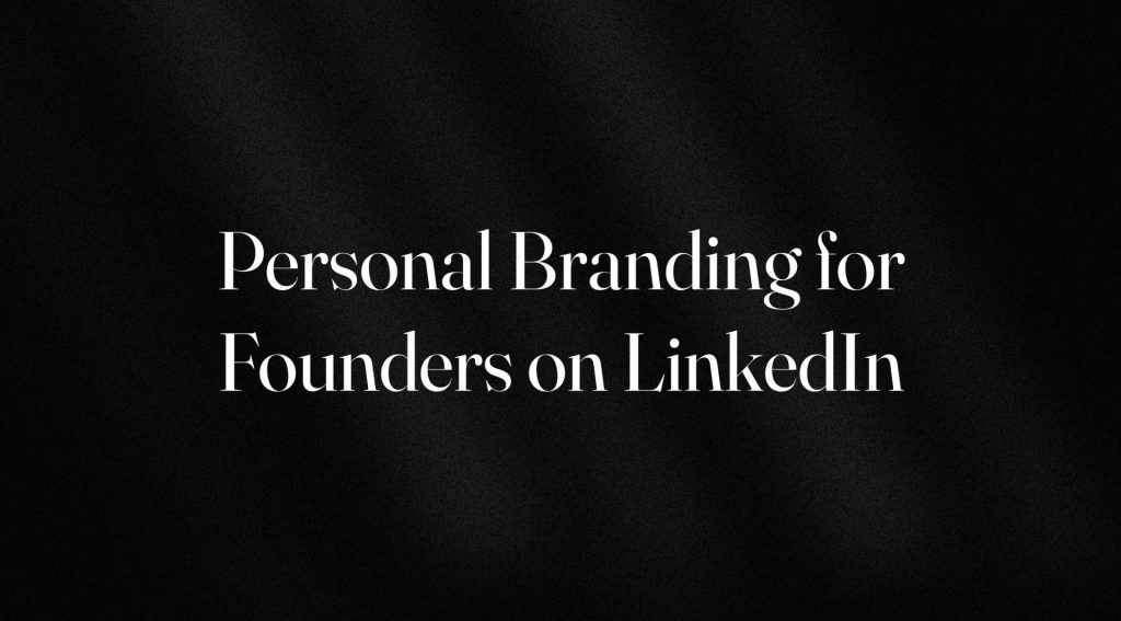 Personal Branding for Founders on LinkedIn article