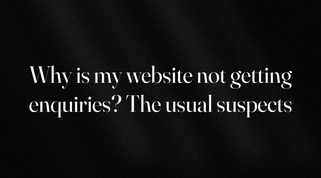 Why is my website not getting enquiries_ The usual suspects