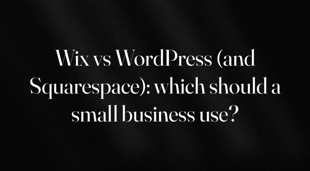 wix wordpress squarespace small business